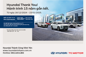 Hyundai Thank You! Hành trình 15 năm gắn kết